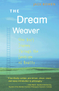 The Dream Weaver: One Boy's Journey through the Landscape of Reality - Bowen, John R.
