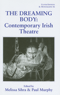 The Dreaming Body: Contemporary Irish Theatre