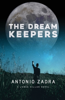 The DREAMKEEPERS: A James Dillan Novel - Zadra, Antonio