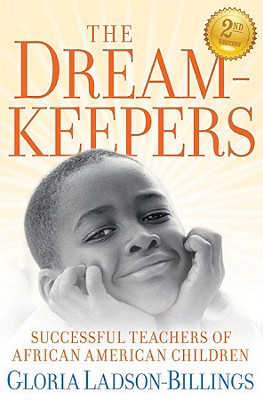 The Dreamkeepers: Successful Teachers of African American Children - Ladson-Billings, Gloria