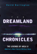 The Dreamland Chronicles: The Strange and Continuing Saga of Area 51