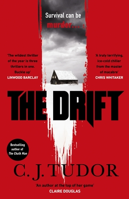 The Drift: The spine-chilling 'Waterstones Thriller of The Month' from the author of The Burning Girls - Tudor, C. J.