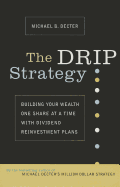 The Drip Strategy: Building Your Wealth One Share at a Time with Dividend Reinvestment Plans