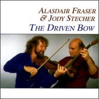 The Driven Bow - Alasdair Fraser / Jody Stecher