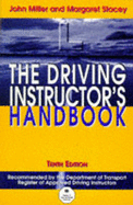 The Driving Instructor's Handbook: A Reference and Training Manual - Miller, John, and Stacey, Margaret
