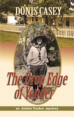 The Drop Edge of Yonder - Casey, Donis, and Ward, Pam (Read by)