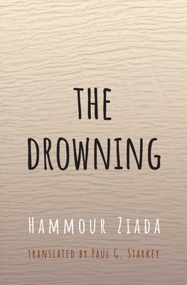 The Drowning - Ziada, Hammour, and Starkey, Paul G (Translated by)