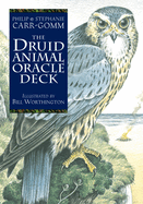 The Druid Animal Oracle Deck: Working with the sacred animals of the Druid tradition