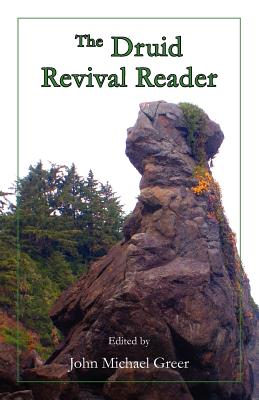 The Druid Revival Reader - Greer, John Michael