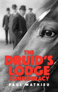 The Druid's Lodge Confederacy: The Gamblers Who Made Racing Pay