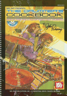 The Drummer's Cookbook: Develop Your Own Style for Today's Rock Drumming - Pickering, John