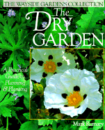 The Dry Garden: A Practical Guide to Planning & Planting - Rumary, Mark