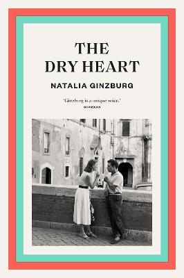 The Dry Heart - Ginzburg, Natalia, and Frenaye, Frances (Translated by)