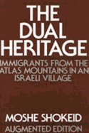 The Dual Heritage: Immigrants from the Atlas Mountains in an Israeli Village