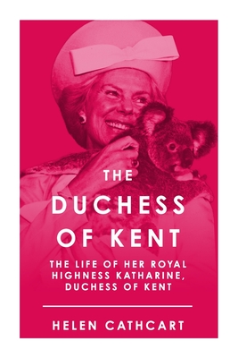 The Duchess of Kent - Cathcart, Helen