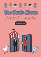 The Dude Circus: Grab your popcorn for my funny and freakish stories of online dating as a midlife ticket holder