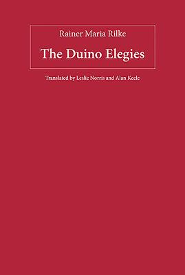 The Duino Elegies - Rilke, Rainer Maria, and Norris, Leslie (Translated by), and Keele, Alan (Translated by)