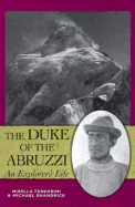 The Duke of the Abruzzi: An Explorer's Life