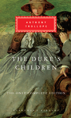 The Duke's Children - Trollope, Anthony, and Egremont, Max (Introduction by)