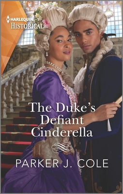 The Duke's Defiant Cinderella - Cole, Parker J