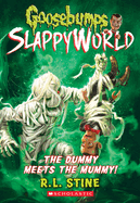 The Dummy Meets the Mummy! (Goosebumps Slappyworld #8)