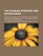 The Dunbar Speaker and Entertainer: Containing the Best Prose and Poetic Selections by and about the Negro Race, with Programs Arranged for Special Entertainments
