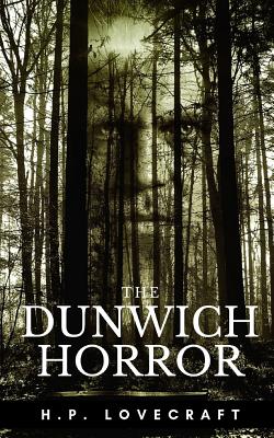 The Dunwich Horror - Lovecraft, H P