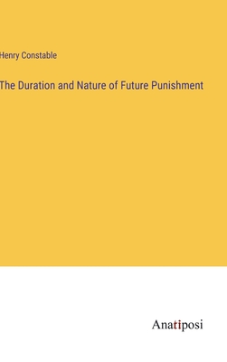 The Duration and Nature of Future Punishment - Constable, Henry