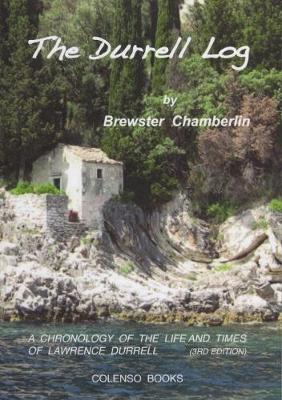 The Durrell Log: A chronology of the life and times of Lawrence Durrell - Chamberlin, Brewster