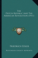 The Dutch Republic And The American Revolution (1911)