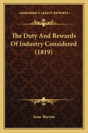 The Duty and Rewards of Industry Considered (1819)