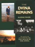 The Dvina Remains - Fraser, Eugenie