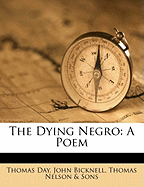 The Dying Negro: A Poem
