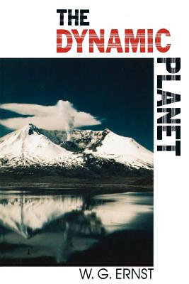 The Dynamic Planet - Ernst, W G, Professor