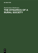 The Dynamics of a Rural Society: A Study of the Economic Structure in Bengal Villages