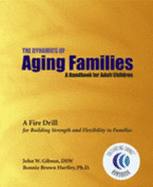 The Dynamics of Aging Families: A Handbook for Adult Children - Gibson, John W