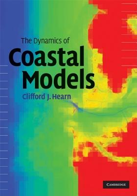 The Dynamics of Coastal Models - Hearn, Clifford J