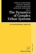 The Dynamics of Complex Urban Systems: An Interdisciplinary Approach
