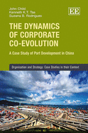 The Dynamics of Corporate Co-Evolution: A Case Study of Port Development in China - Child, John, and Tse, Kenneth K -T, and Rodrigues, Suzana B