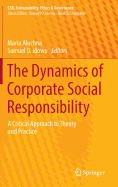 The Dynamics of Corporate Social Responsibility: A Critical Approach to Theory and Practice