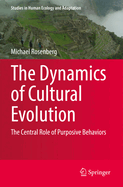 The Dynamics of Cultural Evolution: The Central Role of Purposive Behaviors