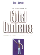 The Dynamics of Global Dominance: European Overseas Empires, 1415-1980