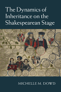 The Dynamics of Inheritance on the Shakespearean Stage