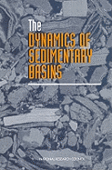 The Dynamics of Sedimentary Basins - National Research Council, and Division on Earth and Life Studies, and Commission on Geosciences Environment and Resources