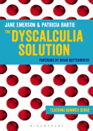 The Dyscalculia Solution: A step-by-step guide to teaching children with numeracy difficulties