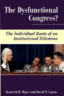 The Dysfunctional Congress?: The Individual Roots Of An Institutional Dilemma