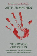 The Dyson Chronicles: The Inmost Light / The Shining Pyramid / The Red Hand / The Three Impostors - Machen, Arthur, and Prasil, Tim (Introduction by)