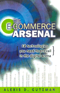 The E-Commerce Arsenal: 12 Technologies You Need to Prevail in the Digital Arena