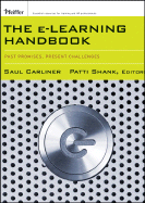 The E-Learning Handbook: Past Promises, Present Challenges - Carliner, Saul (Editor), and Shank, Patti (Editor)