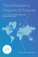 The e-Residency Program Of Estonia: Launch and run a location independent business 100% online